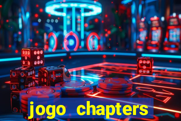 jogo chapters diamantes infinitos