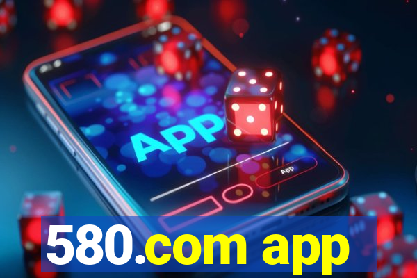 580.com app