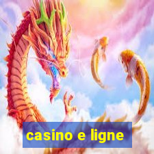 casino e ligne