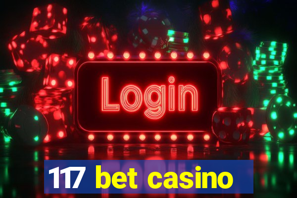 117 bet casino