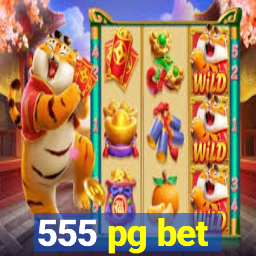 555 pg bet