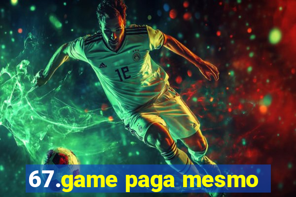 67.game paga mesmo