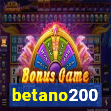 betano200