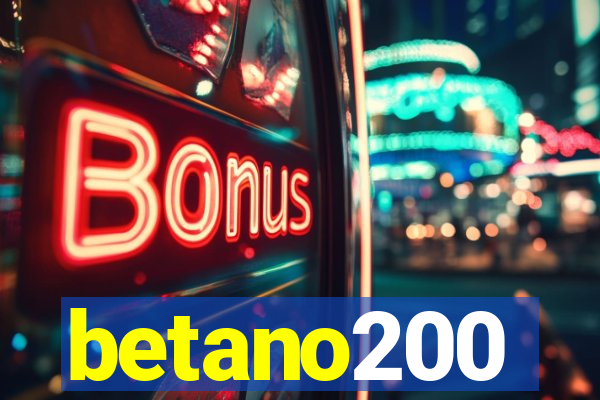 betano200