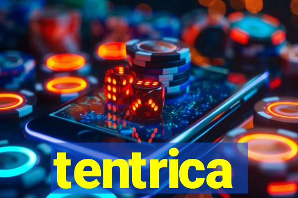 tentrica