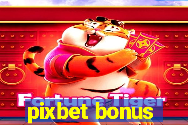 pixbet bonus