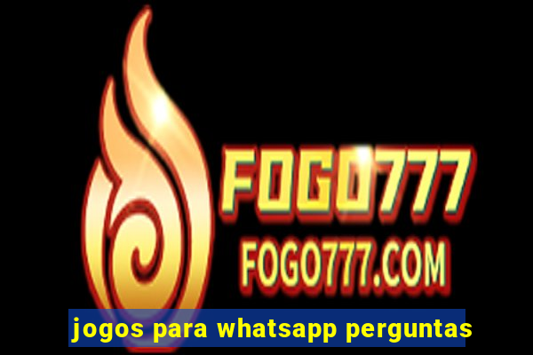 jogos para whatsapp perguntas