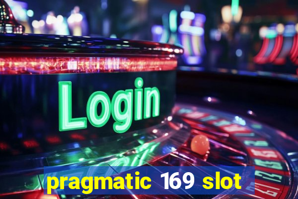 pragmatic 169 slot