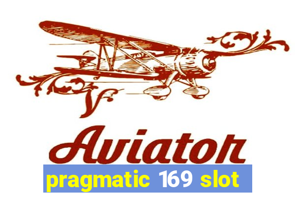 pragmatic 169 slot