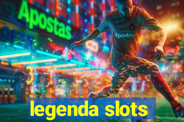 legenda slots