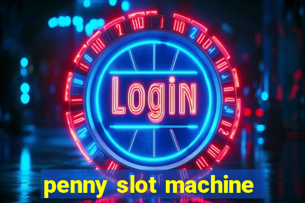 penny slot machine