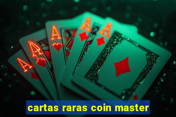 cartas raras coin master