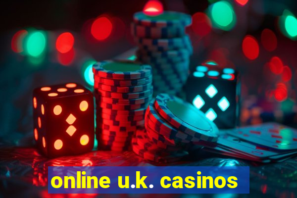 online u.k. casinos