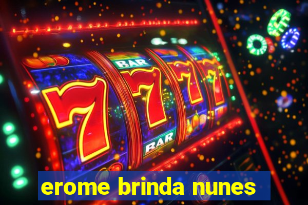 erome brinda nunes