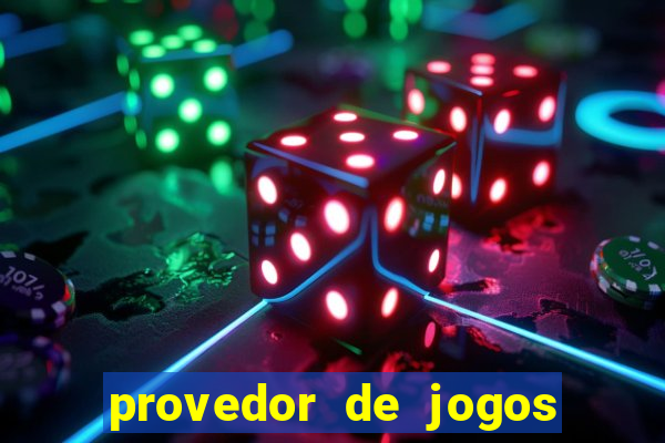 provedor de jogos de casino