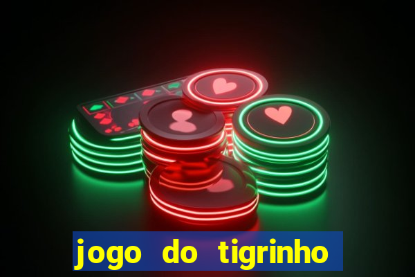 jogo do tigrinho de 2 reais