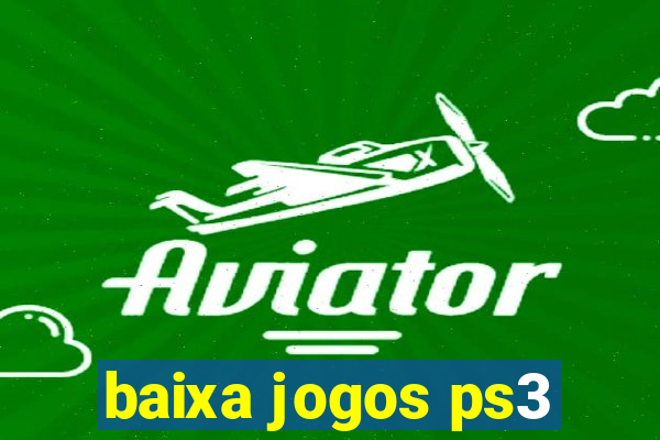 baixa jogos ps3