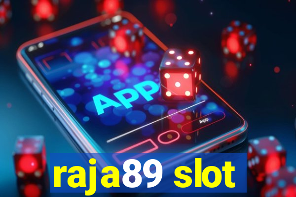 raja89 slot