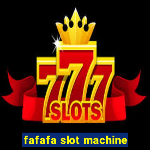 fafafa slot machine