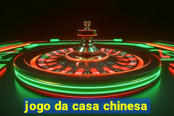 jogo da casa chinesa