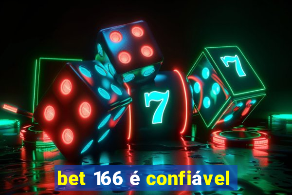 bet 166 é confiável