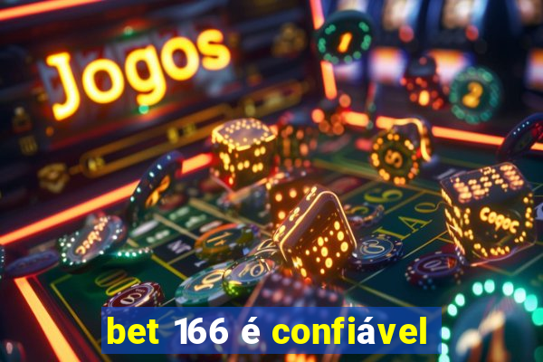 bet 166 é confiável