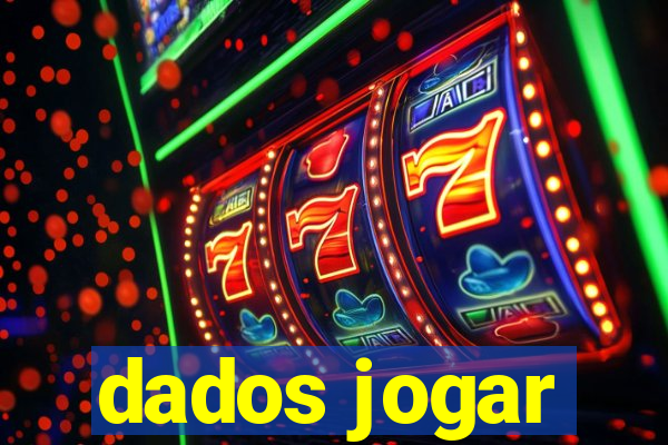 dados jogar