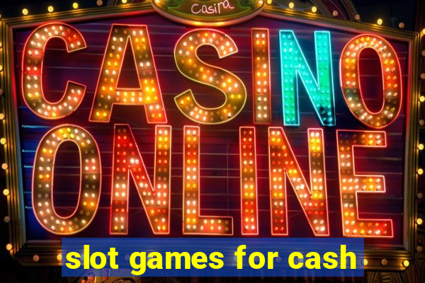 slot games for cash