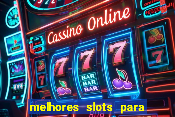 melhores slots para comprar bonus