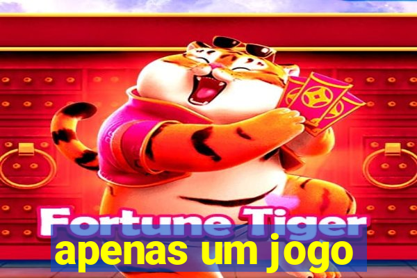 apenas um jogo