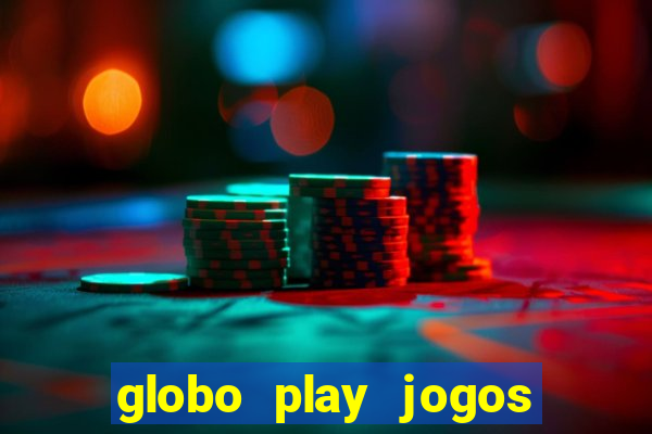 globo play jogos de futebol