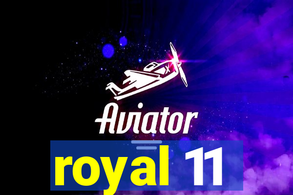 royal 11