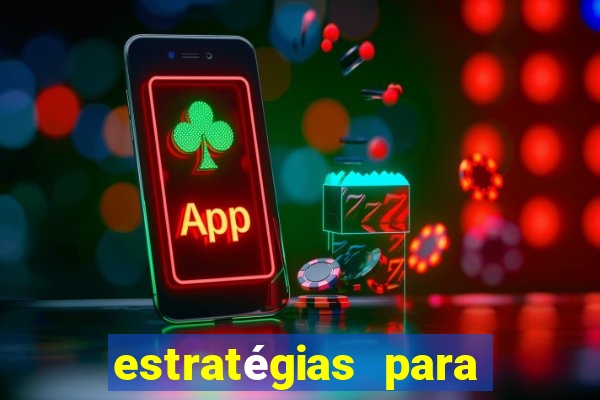 estratégias para ganhar nos slots