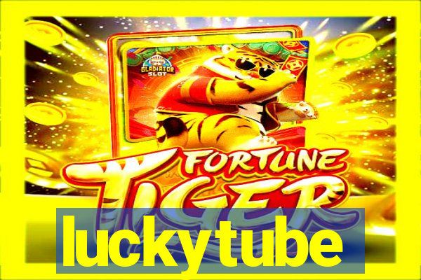 luckytube