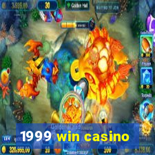 1999 win casino