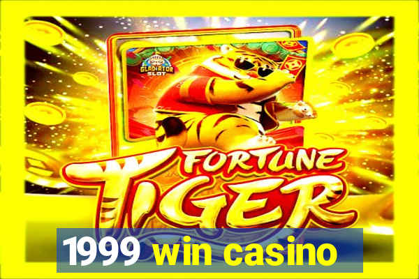 1999 win casino