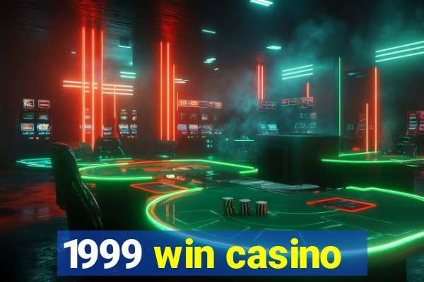 1999 win casino