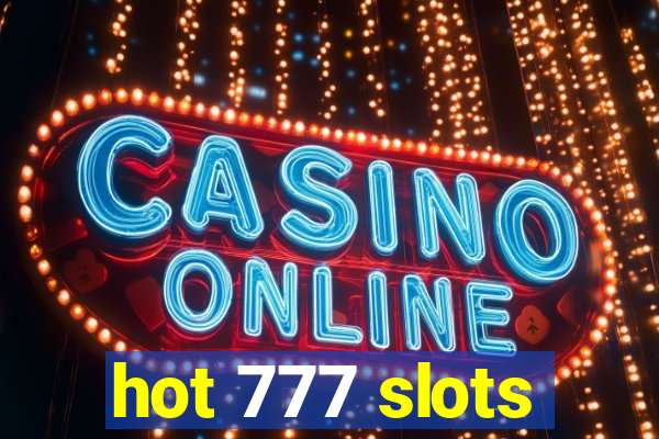 hot 777 slots