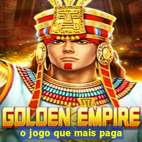 o jogo que mais paga