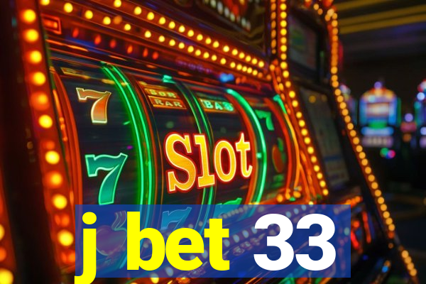 j bet 33