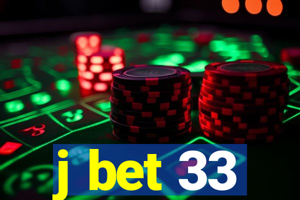 j bet 33