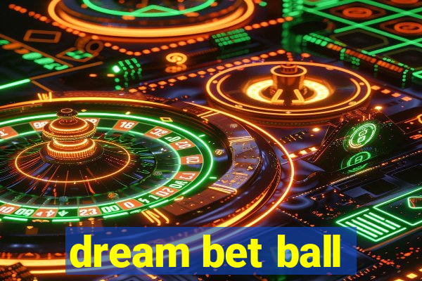 dream bet ball