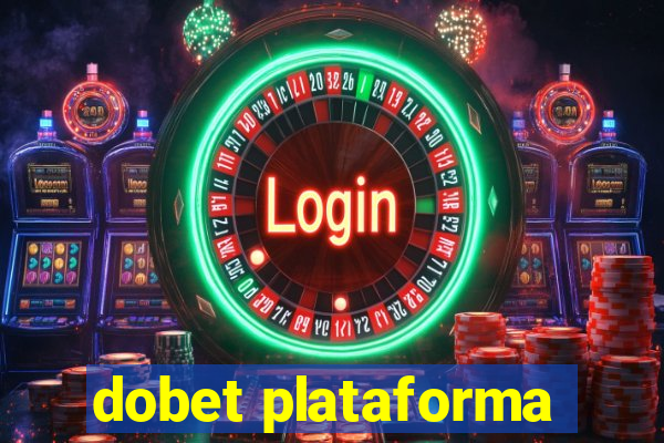 dobet plataforma