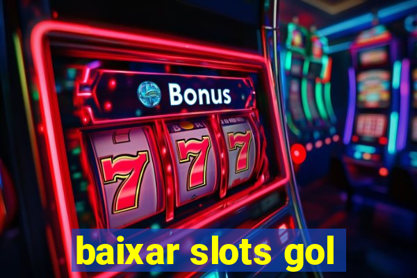 baixar slots gol