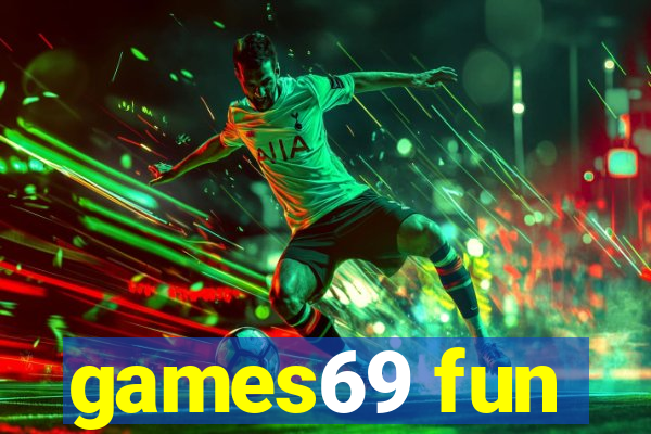 games69 fun