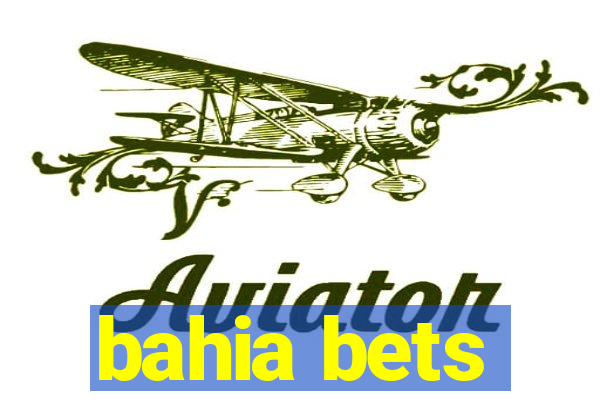 bahia bets