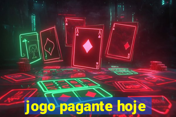 jogo pagante hoje