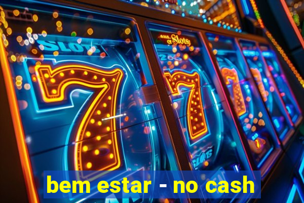 bem estar - no cash