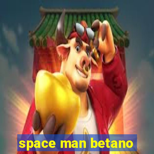 space man betano