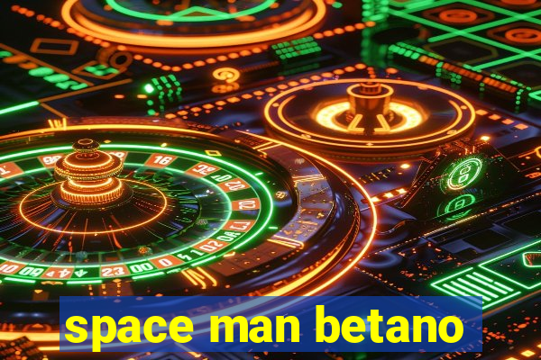 space man betano